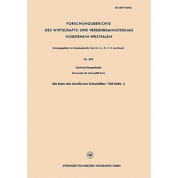 Die Bahn des künstlichen Erdsatelliten 1958 Delta 2 / Forschungsberichte des Wirtschafts- und Verkehrsministeriums Nordrhein-Westfalen Bd.694, Richard Hergenhahn