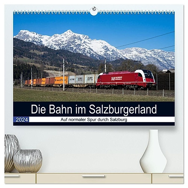 Die Bahn im Salzburgerland (hochwertiger Premium Wandkalender 2024 DIN A2 quer), Kunstdruck in Hochglanz, Martin Radner