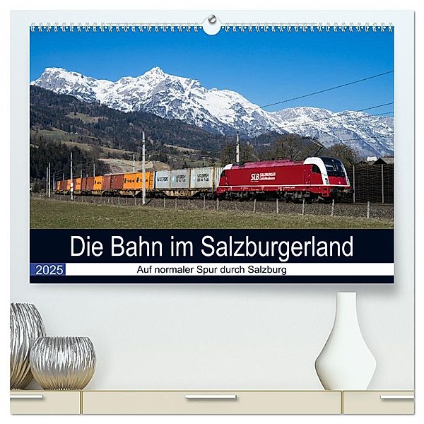 Die Bahn im Salzburgerland (hochwertiger Premium Wandkalender 2025 DIN A2 quer), Kunstdruck in Hochglanz, Calvendo, Martin Radner