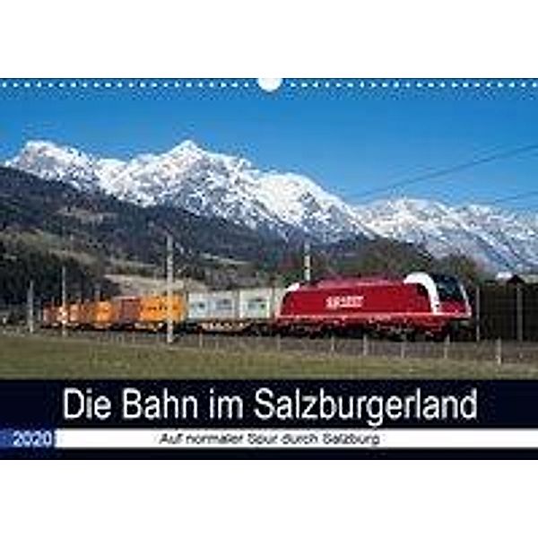 Die Bahn im SalzburgerlandAT-Version (Wandkalender 2020 DIN A3 quer), Martin Radner