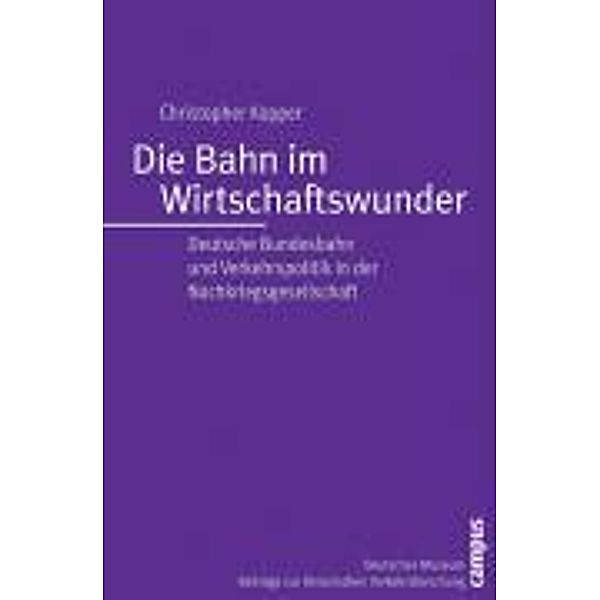 Die Bahn im Wirtschaftswunder, Christopher Kopper