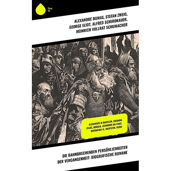 Die bahnbrechenden Persönlichkeiten der Vergangenheit: Biografische Romane, Alexandre Dumas, Leopold von Sacher-Masoch, Arthur Schurig, Ida Gräfin Hahn-Hahn, Franz Werfel, Dora Duncker, Walter Scott, August Sperl, Richard von Kralik, John Erskine, Stefan Zweig, George Eliot, Alfred Schirokauer, Heinrich Vollrat Schumacher, Julius Wolff, Klabund, Jakob Wassermann, Dmitri Mereschkowski