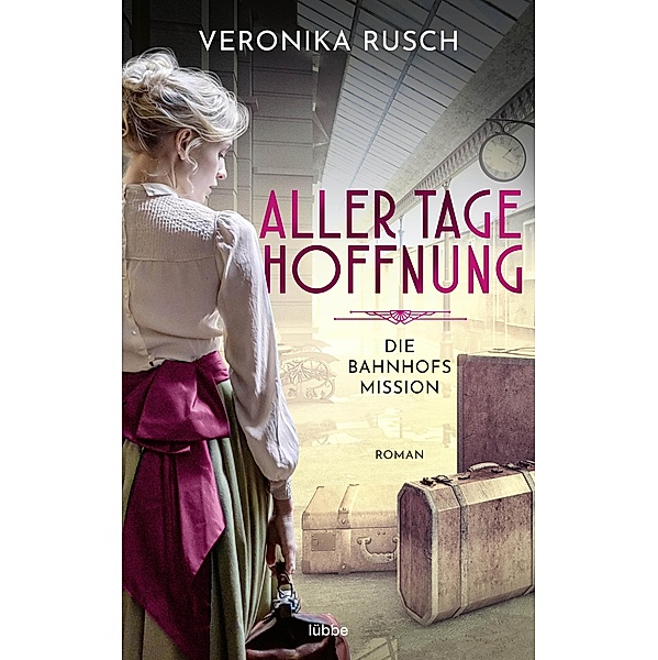 Die Bahnhofsmission / Heldinnen des Alltags Bd.1, Veronika Rusch
