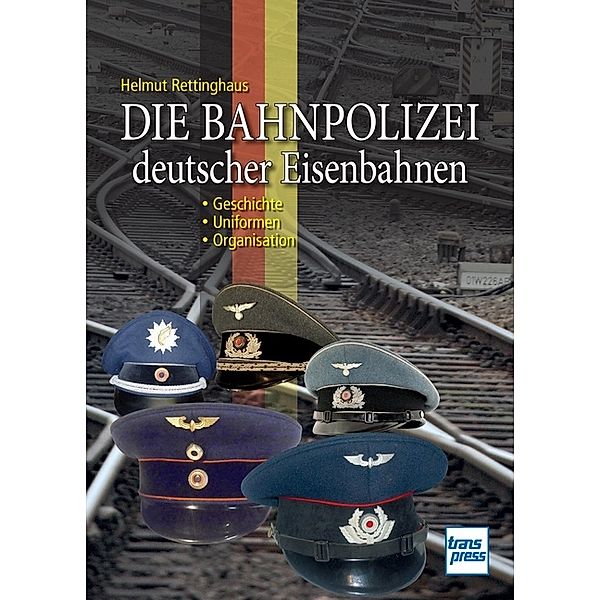 Die Bahnpolizei deutscher Eisenbahnen, Helmut Rettinghaus