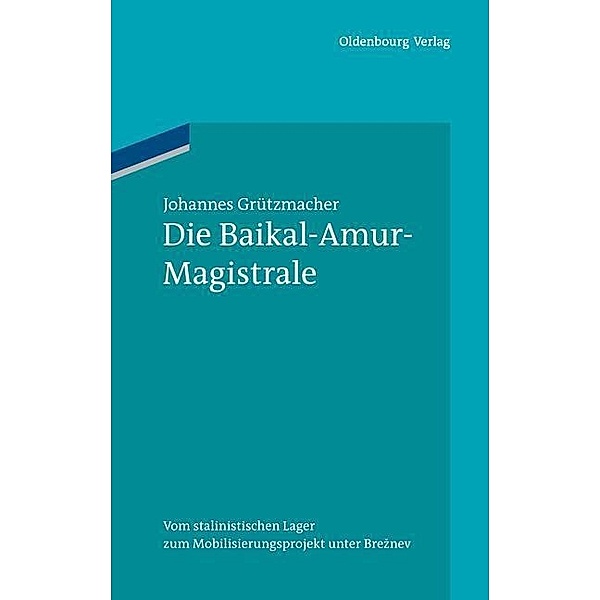 Die Baikal-Amur-Magistrale / Ordnungssysteme Bd.38, Johannes Grützmacher