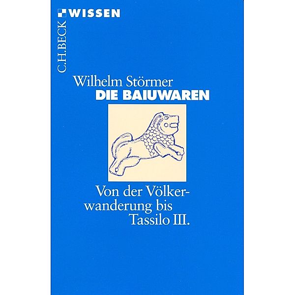 Die Baiuwaren / Beck'sche Reihe Bd.2181, Wilhelm Störmer