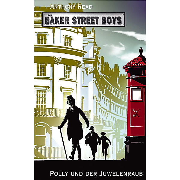 Die Baker Street Boys - Polly und der Juwelenraub, Anthony Read