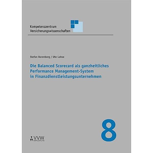 Die Balanced Scorecard als ganzheitliches Performance Management-System in Finanzdienstleistungsunternehmen, Stefan Barenberg, Ute Lohse