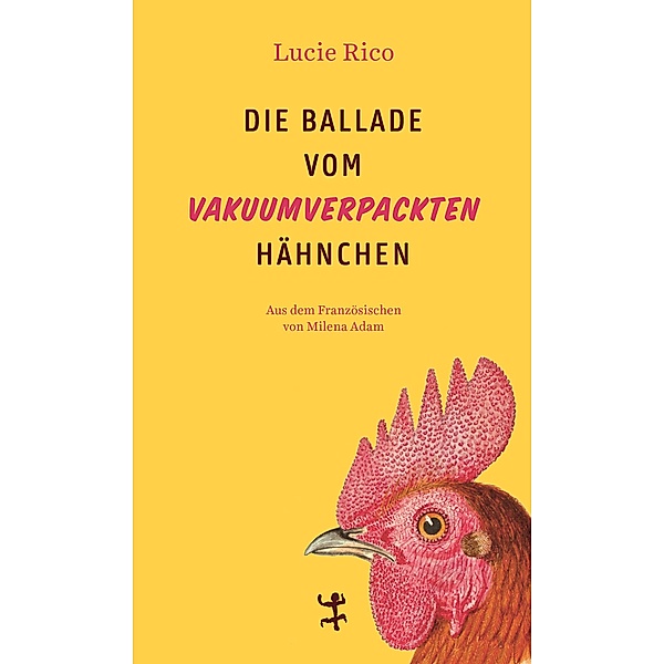 Die Ballade vom vakuumverpackten Hähnchen, Lucie Rico
