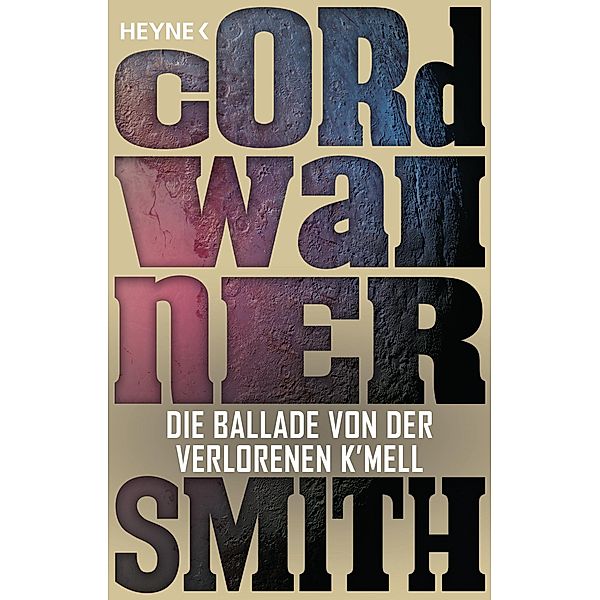 Die Ballade von der verlorenen K'mell / Die Instrumentalität der Menschheit Bd.21, Cordwainer Smith