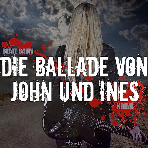 Die Ballade von John und Ines (Ungekürzt), Beate Baum