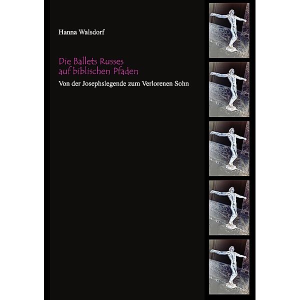 Die Ballets Russes auf biblischen Pfaden, Hanna Walsdorf