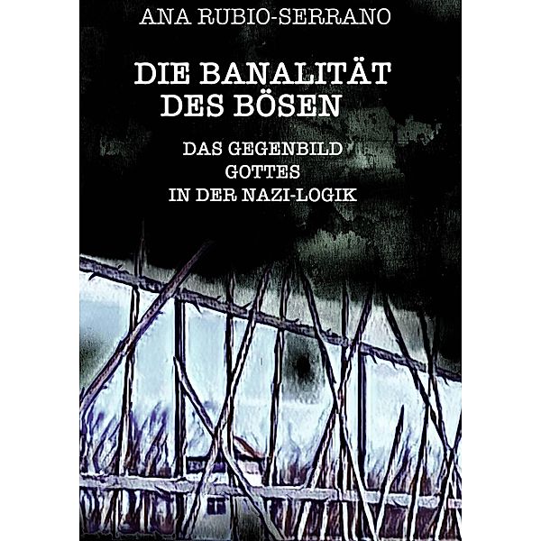 Die Banalität des Bösen, Ana Rubio-Serrano