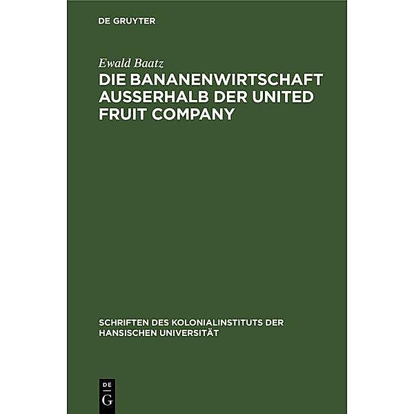 Die Bananenwirtschaft außerhalb der United Fruit Company, Ewald Baatz