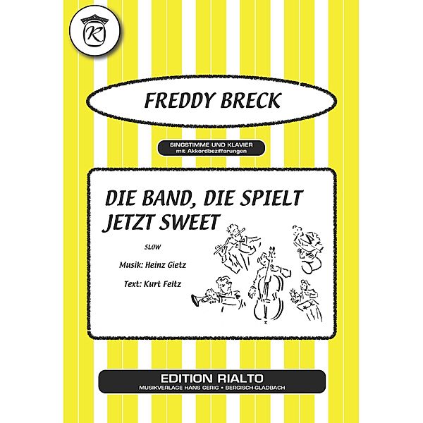 Die Band, die spielt jetzt sweet, Kurt Feltz, Heinz Gietz, Freddy Breck