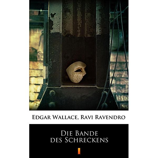 Die Bande des Schreckens, Ravi Ravendro, Edgar Wallace
