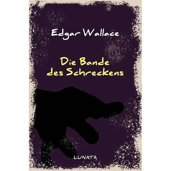 Die Bande des Schreckens, Edgar Wallace