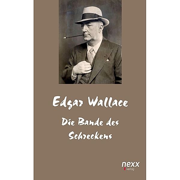 Die Bande des Schreckens / Edgar Wallace Reihe Bd.38, Edgar Wallace