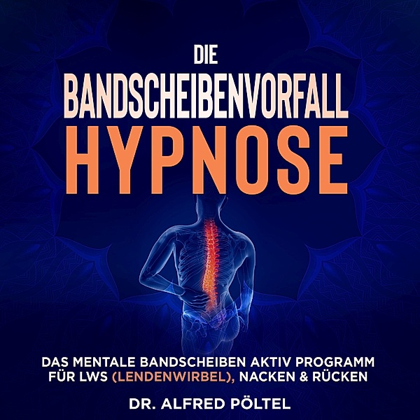Die Bandscheibenvorfall Hypnose, Dr. Alfred Pöltel
