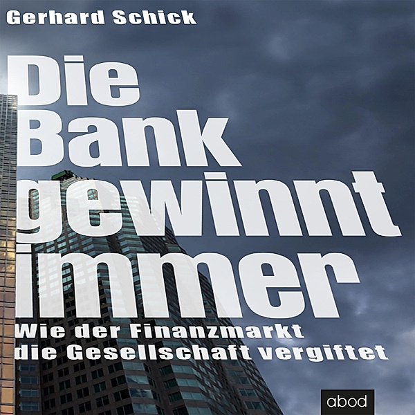 Die Bank gewinnt immer, Gerhard Schick