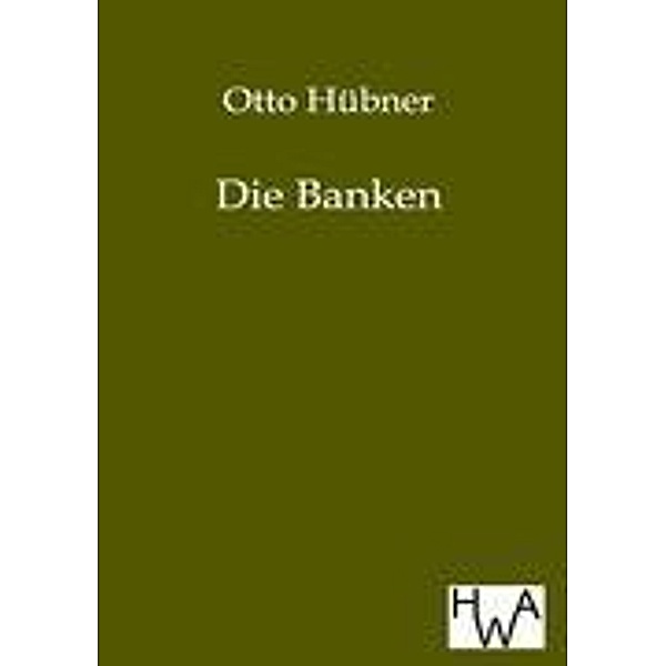 Die Banken, Otto Hübner