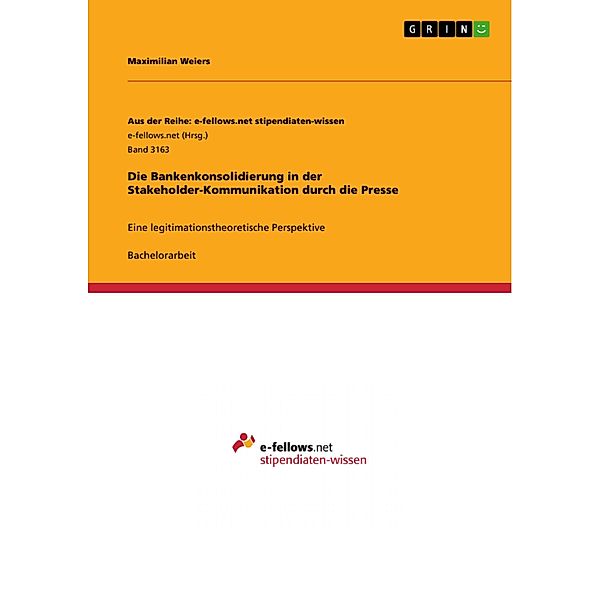 Die Bankenkonsolidierung in der Stakeholder-Kommunikation durch die Presse, Maximilian Weiers