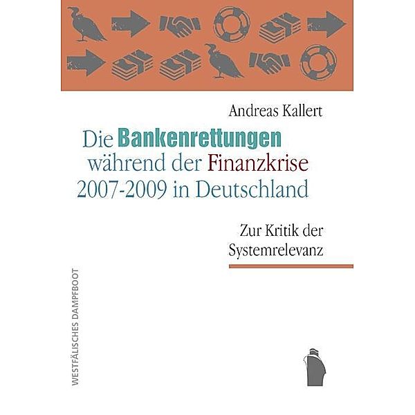 Die Bankenrettungen während der Finanzkrise 2007 - 2009 in Deutschland, Andreas Kallert