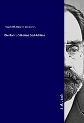 Die Bantu-Stämme Süd-Afrikas - Barend Johannes Haarhoff