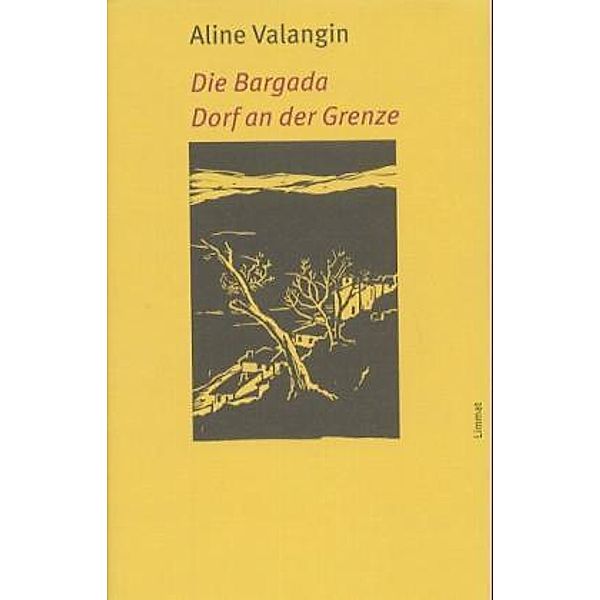 Die Bargada. Dorf an der Grenze, Aline Valangin