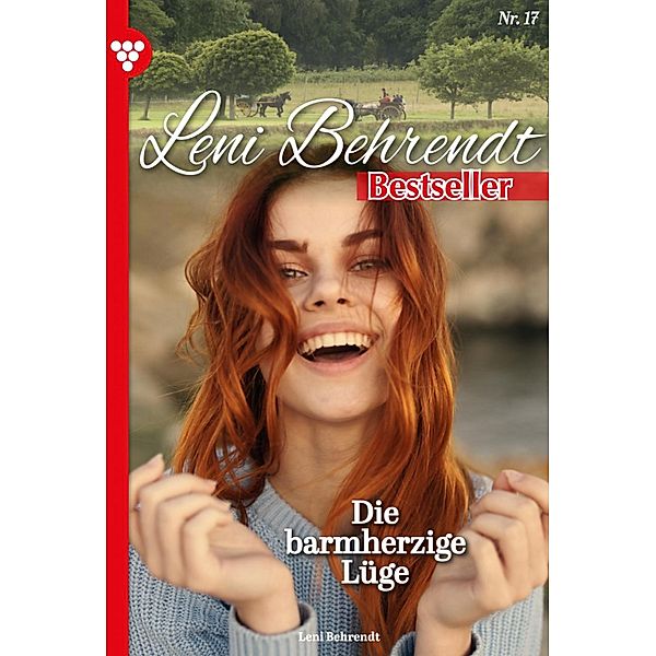Die barmherzige Lüge / Leni Behrendt Bestseller Bd.17, Leni Behrendt