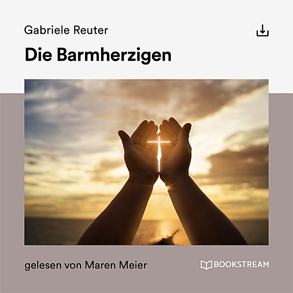 Die Barmherzigen, Gabriele Reuter