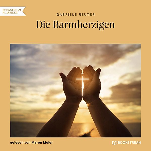 Die Barmherzigen, Gabriele Reuter