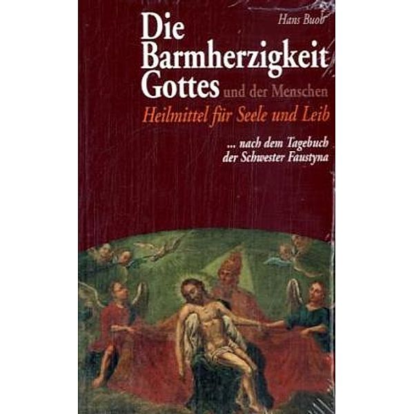 Die Barmherzigkeit Gottes und der Menschen, Hans Buob