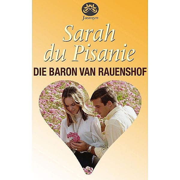 Die baron van Rauenshof, Sarah Du Pisanie