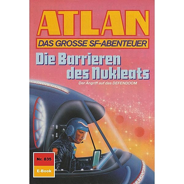 Die Barrieren des Nukleats (Heftroman) / Perry Rhodan - Atlan-Zyklus Im Auftrag der Kosmokraten (Teil 3) Bd.835, Hans Kneifel