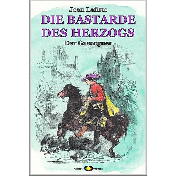 DIE BASTARDE DES HERZOGS, Bd. 03: Der Gascogner, Jean Lafitte