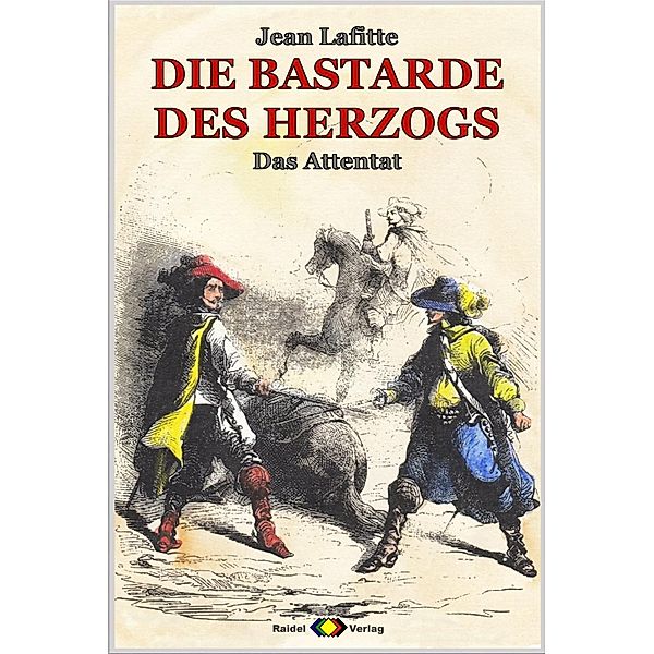 DIE BASTARDE DES HERZOGS, Bd. 05: Das Attentat, Jean Lafitte