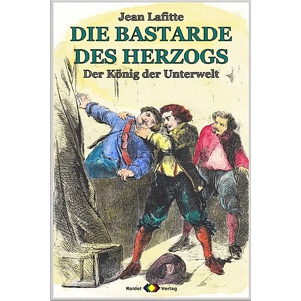 DIE BASTARDE DES HERZOGS, Bd. 08: Der König der Unterwelt, Jean Lafitte