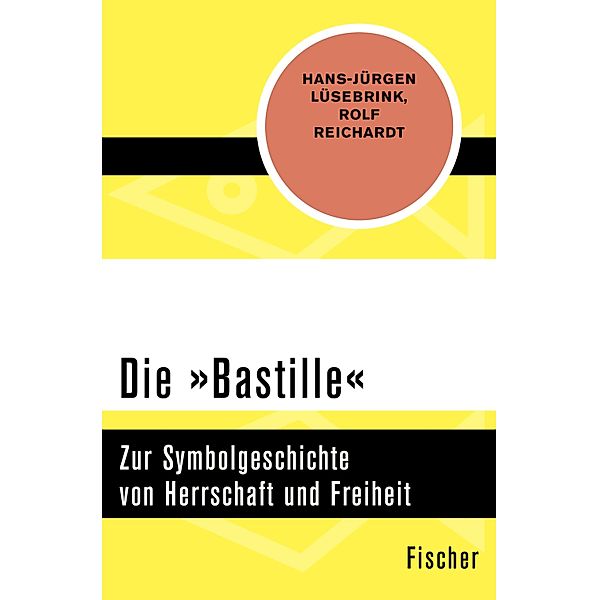 Die »Bastille«, Hans-Jürgen Lüsebrink, Rolf Reichardt