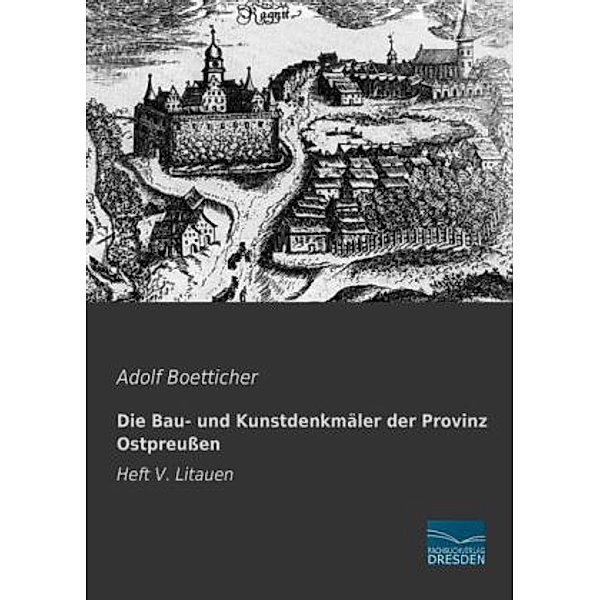 Die Bau- und Kunstdenkmäler der Provinz Ostpreußen, Adolf Boetticher