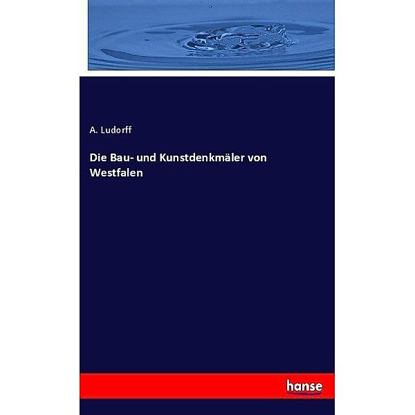 Die Bau- und Kunstdenkmäler von Westfalen, A. Ludorff