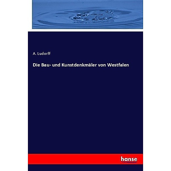 Die Bau- und Kunstdenkmäler von Westfalen, A. Ludorff