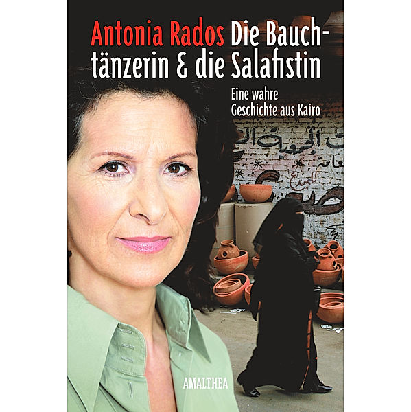 Die Bauchtänzerin und die Salafistin, Antonia Rados