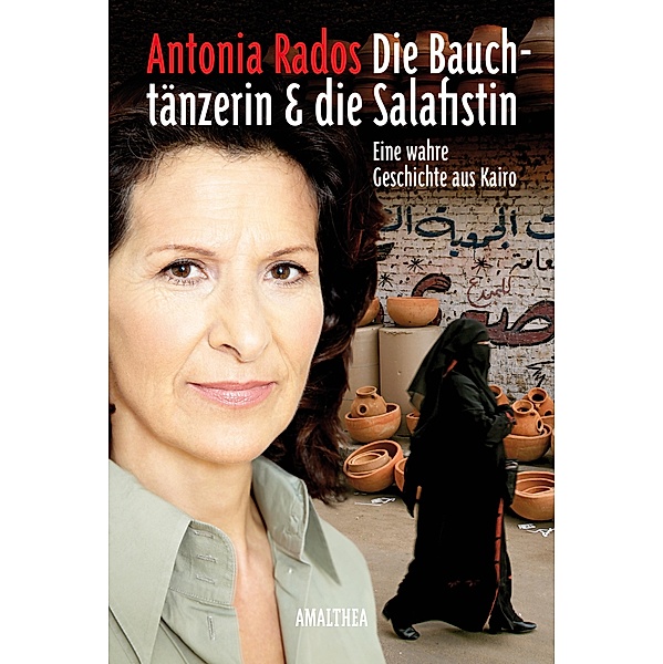 Die Bauchtänzerin und die Salafistin, Antonia Rados