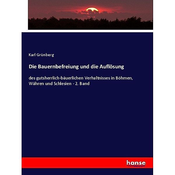 Die Bauernbefreiung und die Auflösung, Karl Grünberg