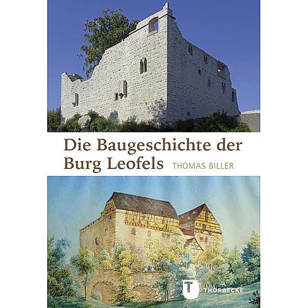 Die Baugeschichte der Burg Leofels, Thomas Biller