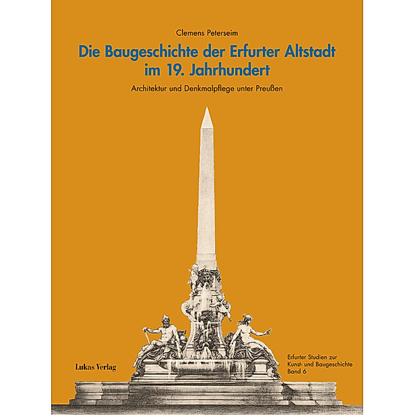 Die Baugeschichte der Erfurter Altstadt im 19. Jahrhundert, Clemens Peterseim