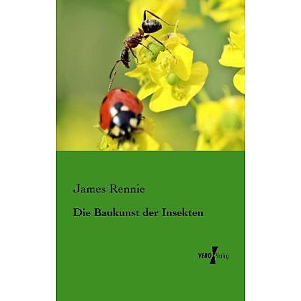 Die Baukunst der Insekten, James Rennie