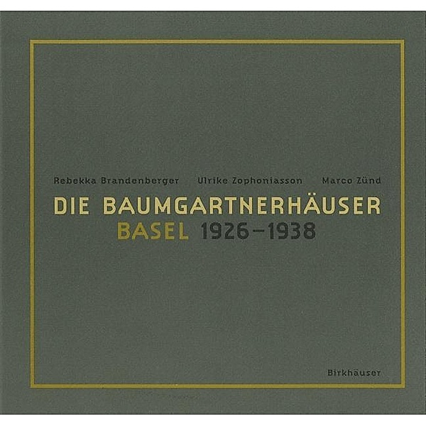 Die Baumgartnerhäuser - Basel 1926-1938, Rebekka Brandenberger, Ulrike Zophoniasson, Marco Zünd