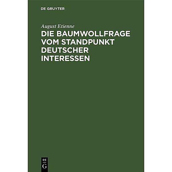 Die Baumwollfrage vom Standpunkt deutscher Interessen, August Etienne